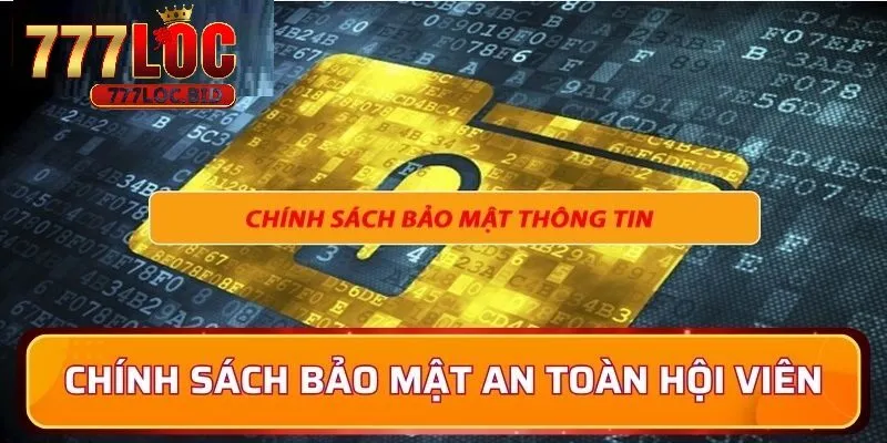 Chính Sách Bảo Mật 777loc - id Chính sách bảo mật an toàn cho hội viên