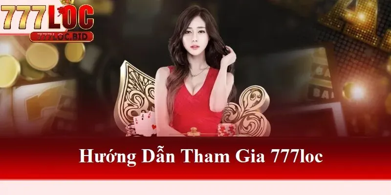Giới Thiệu 777loc - id Hướng dẫn tham gia 777loc