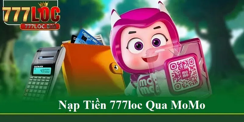 Nạp Tiền 777loc - id Nạp tiền 777loc qua MoMo